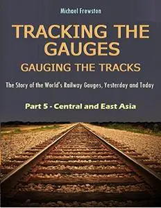Tracking The Gauges Part 5 - Central and East Asia