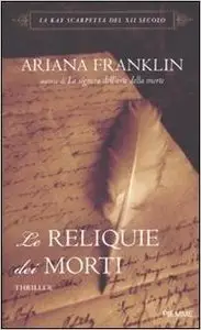 Ariana Franklin - Le reliquie dei morti