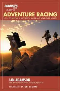 «Runner's World Guide to Adventure Racing» by Ian Adamson