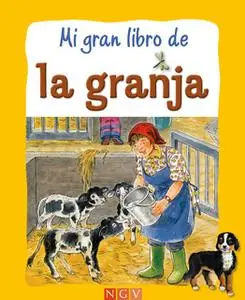 «Mi gran libro de la granja» by Ingrid Pabst