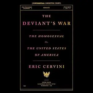 The Deviant's War: The Homosexual vs. the United States of America [Audiobook]