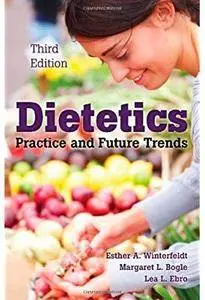 Dietetics: Practice And Future Trends (3rd edition) [Repost]