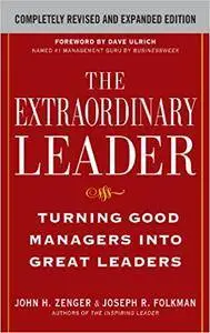 The Extraordinary Leader:  Turning Good Managers into Great Leaders (Repost)