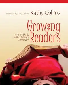 Growing Readers: Units of Study in the Primary Classroom [Repost]