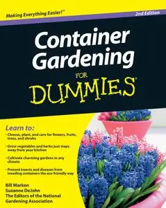 Container Gardening For Dummies (Dummies), 2nd Edition