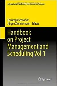Handbook on Project Management and Scheduling Vol. 1