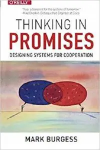Thinking in Promises: Designing Systems for Cooperation