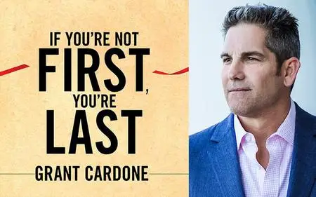 Cardone University - If You Are Not First You Are Last