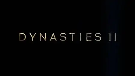 BBC - Dynasties II (2022)