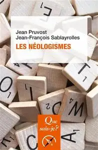 Jean Pruvost, Jean-François Sablayrolles, "Les néologismes"