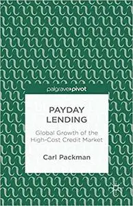 Payday Lending: Global Growth of the High-Cost Credit Market