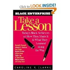 Take a Lesson: Today's Black Achievers on How They Made it and What They Learned Along the Way