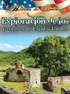 Exploracion de los Territorios de Estados Unidos / Exploring The Territories Of The United States by Linda Thompson