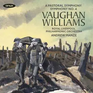 Royal Liverpool Philharmonic Orchestra & Andrew Manze - Vaughan Williams: A Pastoral Symphony & Symphony No.4 (2017) [24/96]