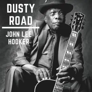 John Lee Hooker - Dusty Road (2020)