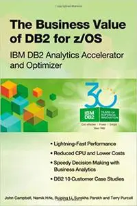 The Business Value of DB2 for z/OS: IBM DB2 Analytics Accelerator and Optimizer