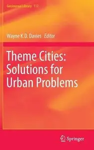 Theme Cities: Solutions for Urban Problems (GeoJournal Library) (Repost)