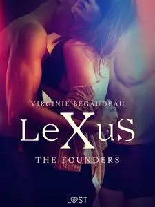 «LeXuS : The Founders – Erotic dystopia» by Virginie Bégaudeau