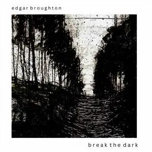 Edgar Broughton - Break The Dark (2023)