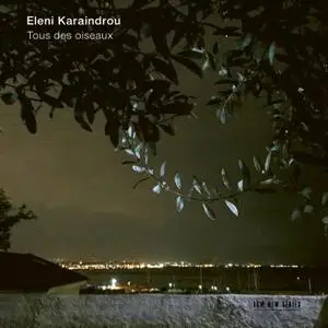 Eleni Karaindrou - Tous des oiseaux (2019) [Official Digital Download]