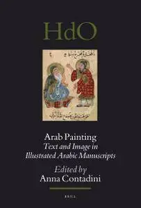 Arab Painting: Text and Image in Illustrated Arabic Manuscripts [Repost]