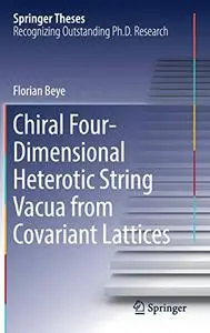 Chiral Four-Dimensional Heterotic String Vacua from Covariant Lattices (Repost)