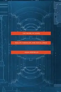 The Order of Forms: Realism, Formalism, and Social Space