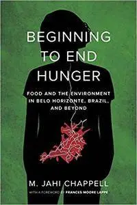 Beginning to End Hunger: Food and the Environment in Belo Horizonte, Brazil, and Beyond