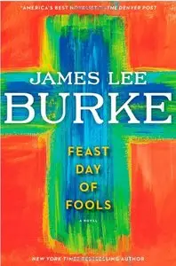Feast Day of Fools (Hackberry Holland) by James Lee Burke read by Will Patton [Unabridged]
