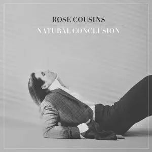 Rose Cousins - Natural Conclusion (2017)