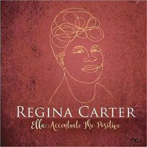 Regina Carter - Ella: Accentuate The Positive (2017)