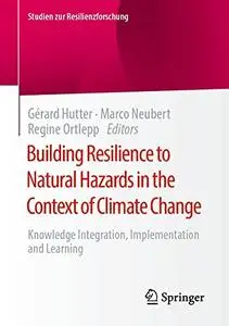 Building Resilience to Natural Hazards in the Context of Climate Change