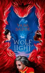 «Wolf Light» by Yaba Badoe