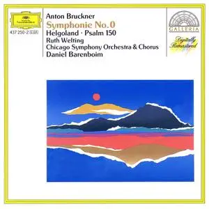 Daniel Barenboim, Chicago Symphony Orchestra - Anton Bruckner: Symphony No.0, Helgoland, Psalm 150 (1992)