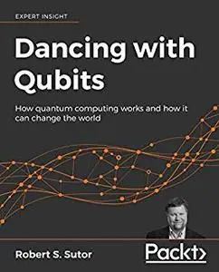 Dancing with Qubits: How quantum computing works and how it can change the world (repost)