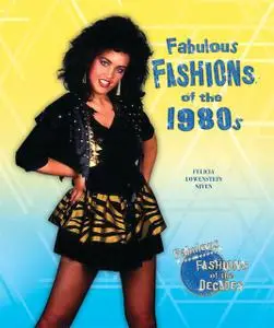 «Fabulous Fashions of the 1980s» by Felicia Lowenstein Niven