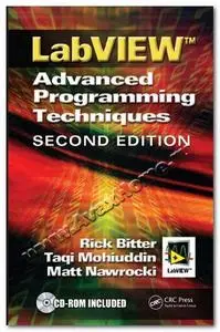 LabVIEW Advanced Programming Techniques, Second Edition