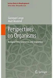 Perspectives on Organisms: Biological time, Symmetries and Singularities [Repost]