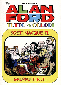 Alan Ford Tutto A Colori - Volume 50 - Cosi Nacque Il Gruppo T N T