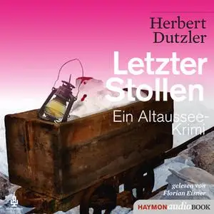 «Letzter Stollen» by Herbert Dutzler