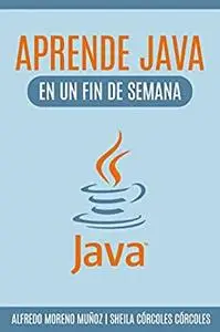 Aprende Java en un fin de semana (Aprende en un fin de semana) (Spanish Edition)