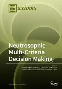 Neutrosophic Multi-Criteria Decision Making