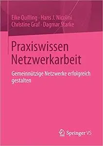 Praxiswissen Netzwerkarbeit: Gemeinnützige Netzwerke erfolgreich gestalten
