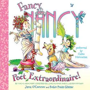 «Fancy Nancy: Poet Extraordinaire!» by Jane O'Connor