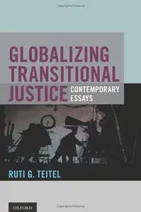 Globalizing Transitional Justice: Contemporary Essays (repost)