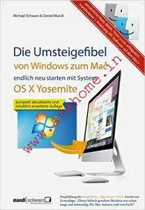 Umsteigefibel - von Windows zum Mac: endlich neu starten ab System OS X Yosemite