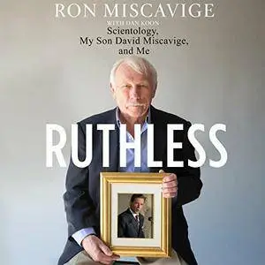 Ruthless: Scientology, My Son David Miscavige, and Me [Audiobook]