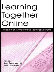 Learning Together Online: Research on Asynchronous Learning Networks (Repost)