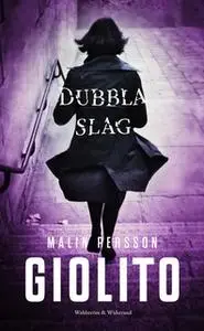 «Dubbla slag» by Malin Persson Giolito