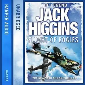 «Flight of Eagles» by Jack Higgins